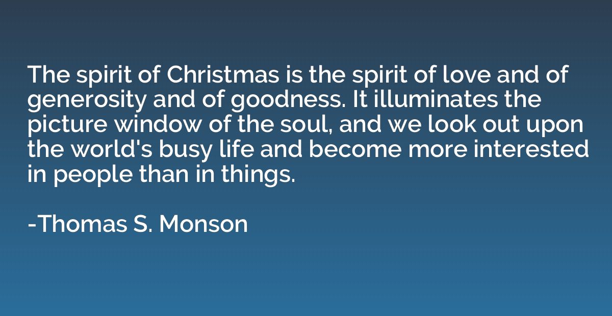 The spirit of Christmas is the spirit of love and of generos