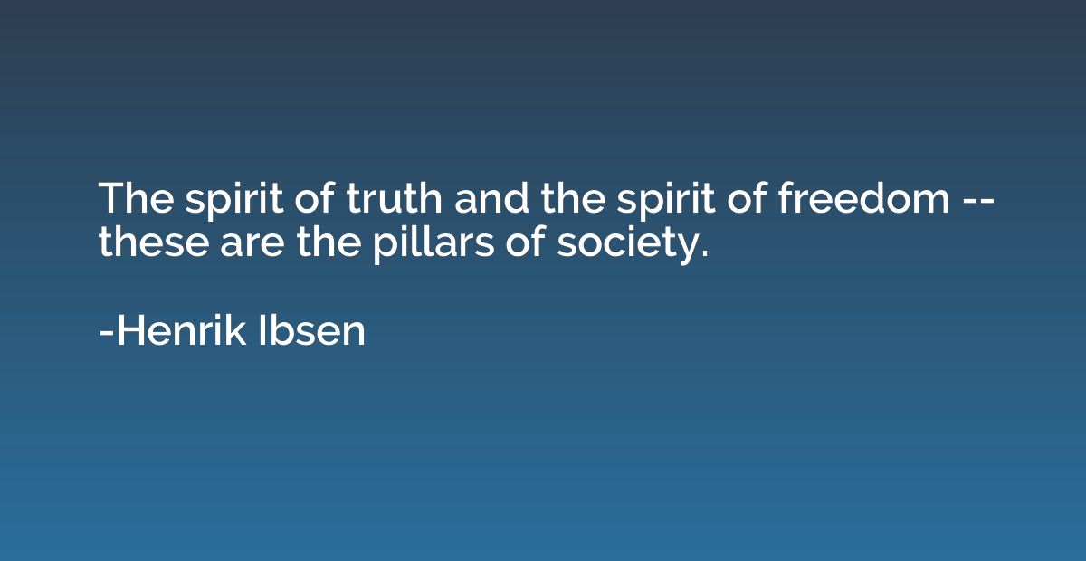 The spirit of truth and the spirit of freedom -- these are t