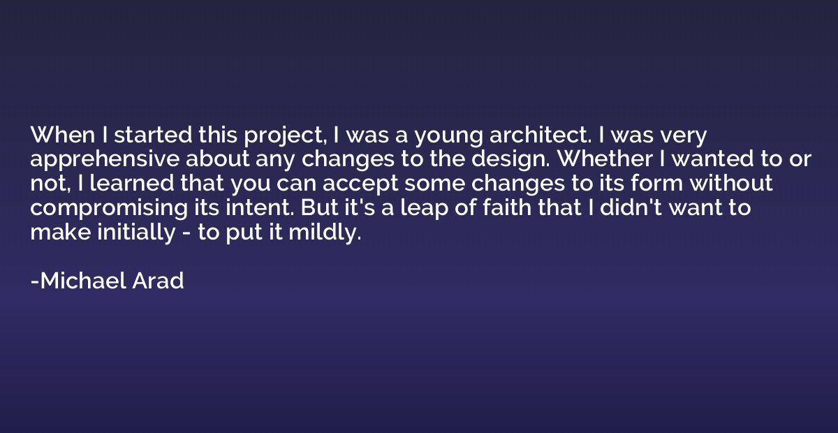 When I started this project, I was a young architect. I was 