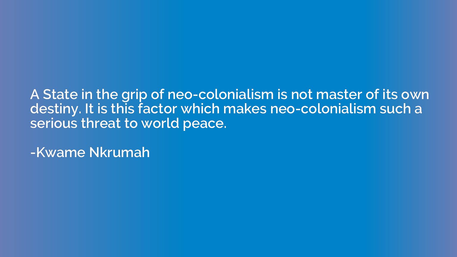 A State in the grip of neo-colonialism is not master of its 