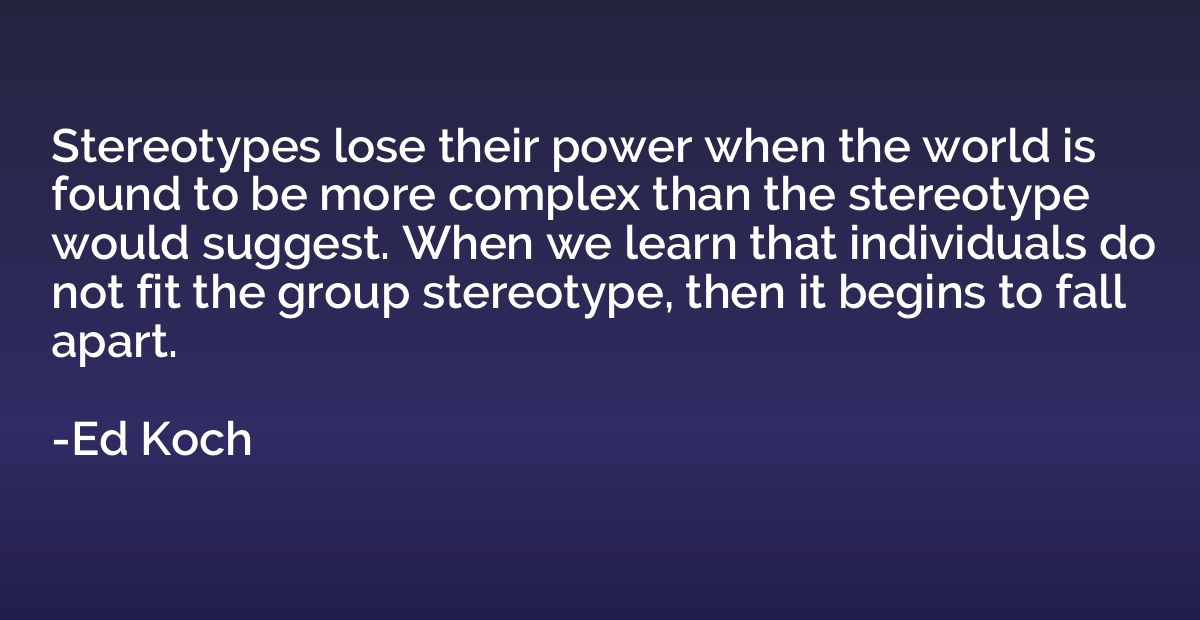 Stereotypes lose their power when the world is found to be m