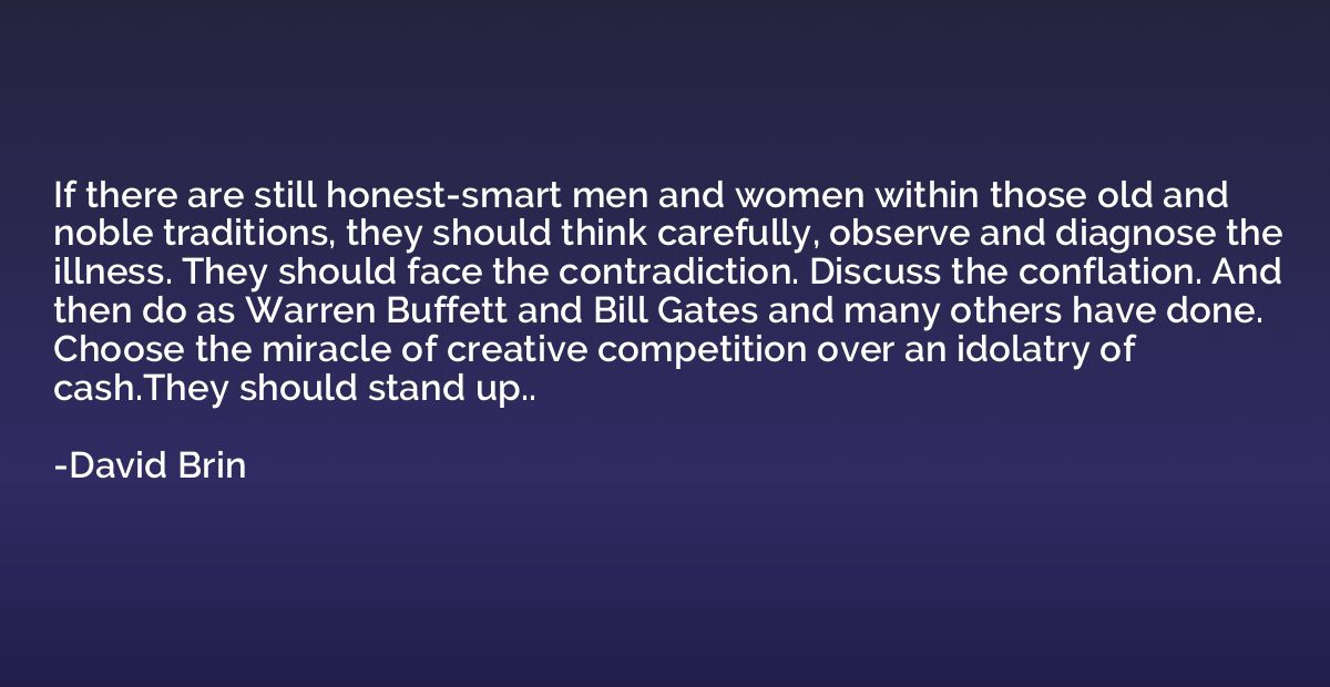 If there are still honest-smart men and women within those o