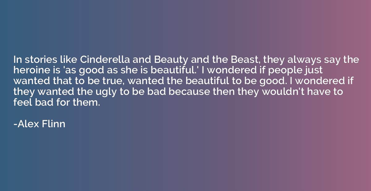 In stories like Cinderella and Beauty and the Beast, they al