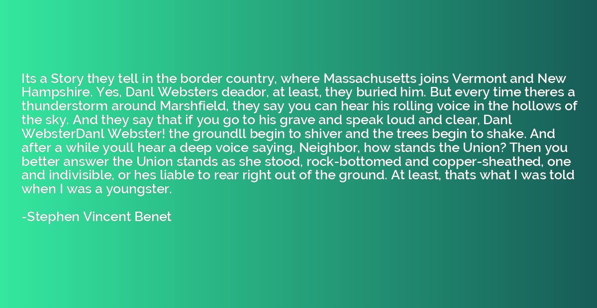 Its a Story they tell in the border country, where Massachus