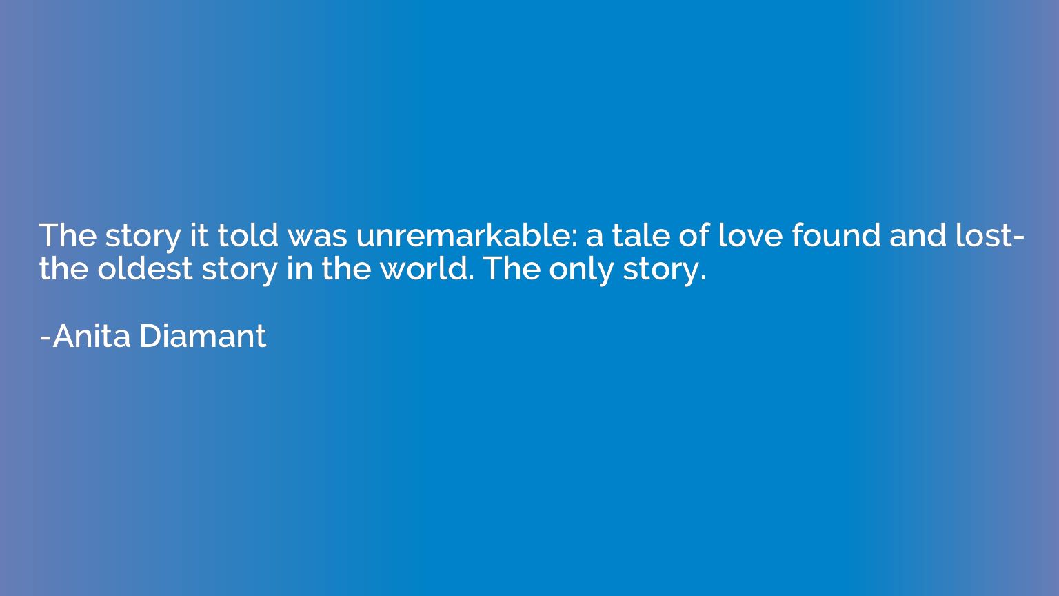 The story it told was unremarkable: a tale of love found and
