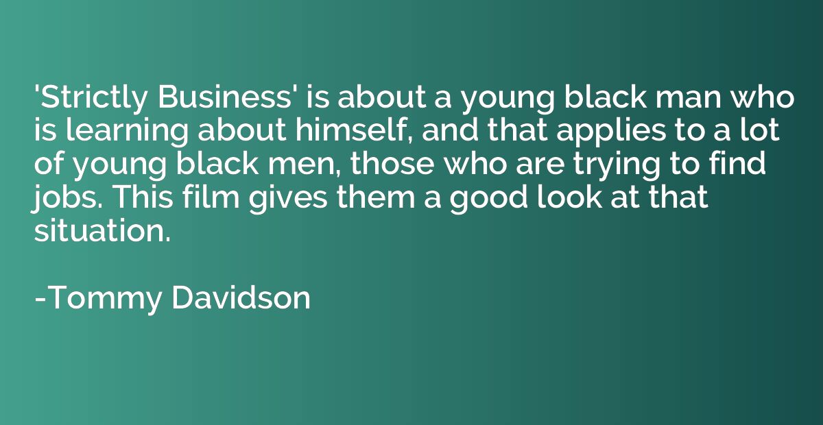 'Strictly Business' is about a young black man who is learni