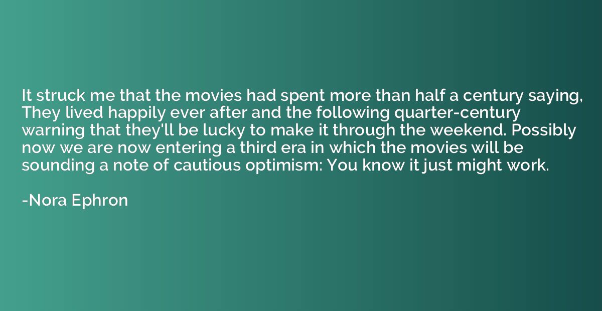 It struck me that the movies had spent more than half a cent