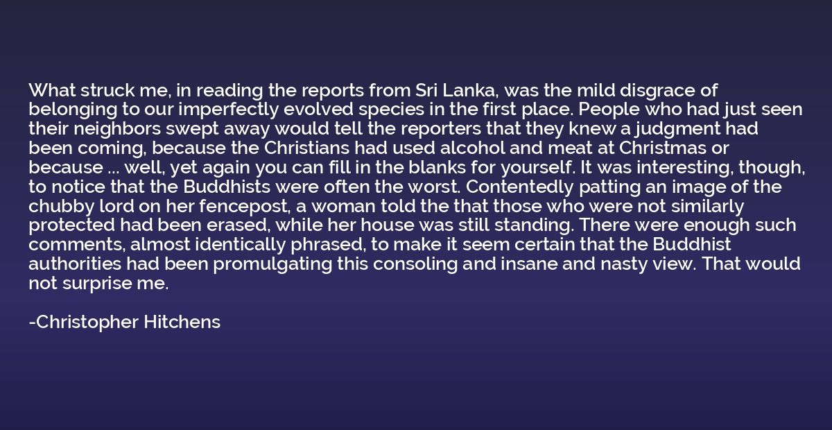 What struck me, in reading the reports from Sri Lanka, was t