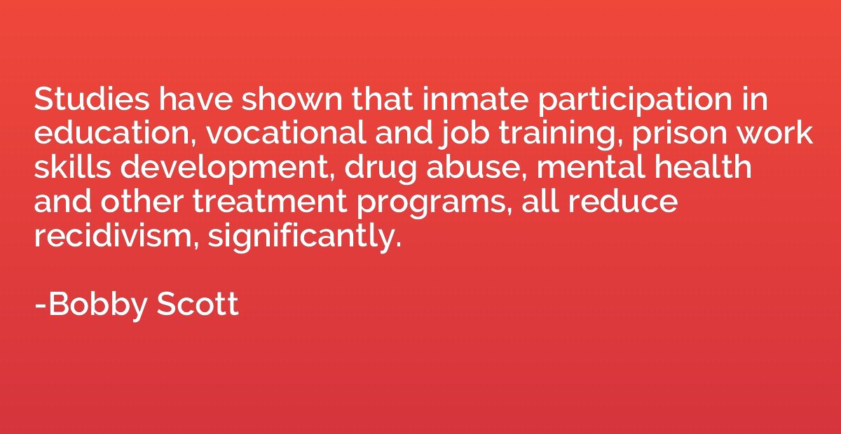 Studies have shown that inmate participation in education, v