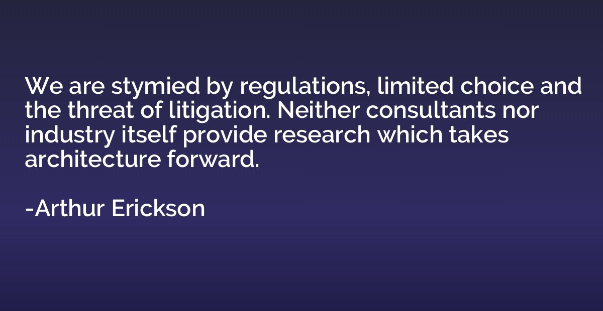 We are stymied by regulations, limited choice and the threat