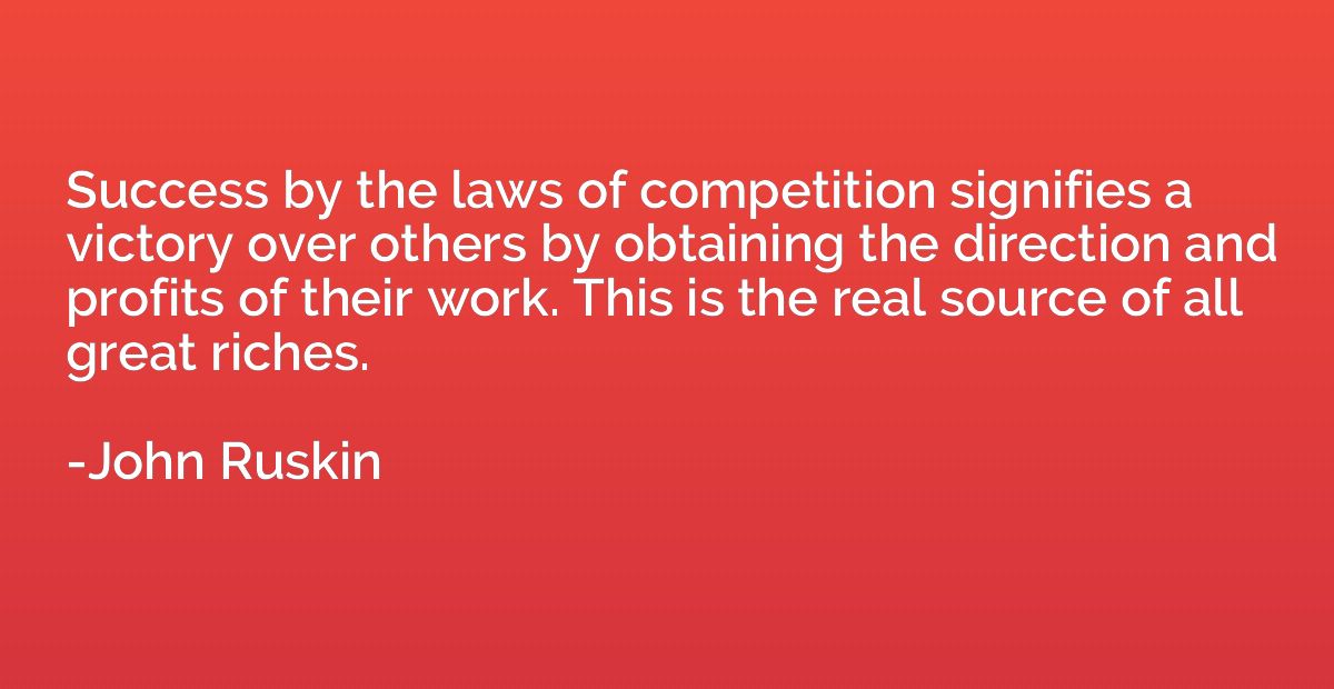 Success by the laws of competition signifies a victory over 