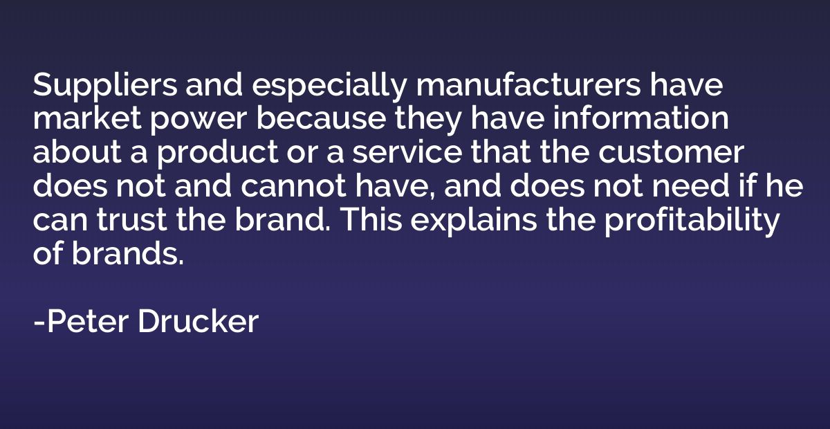 Suppliers and especially manufacturers have market power bec