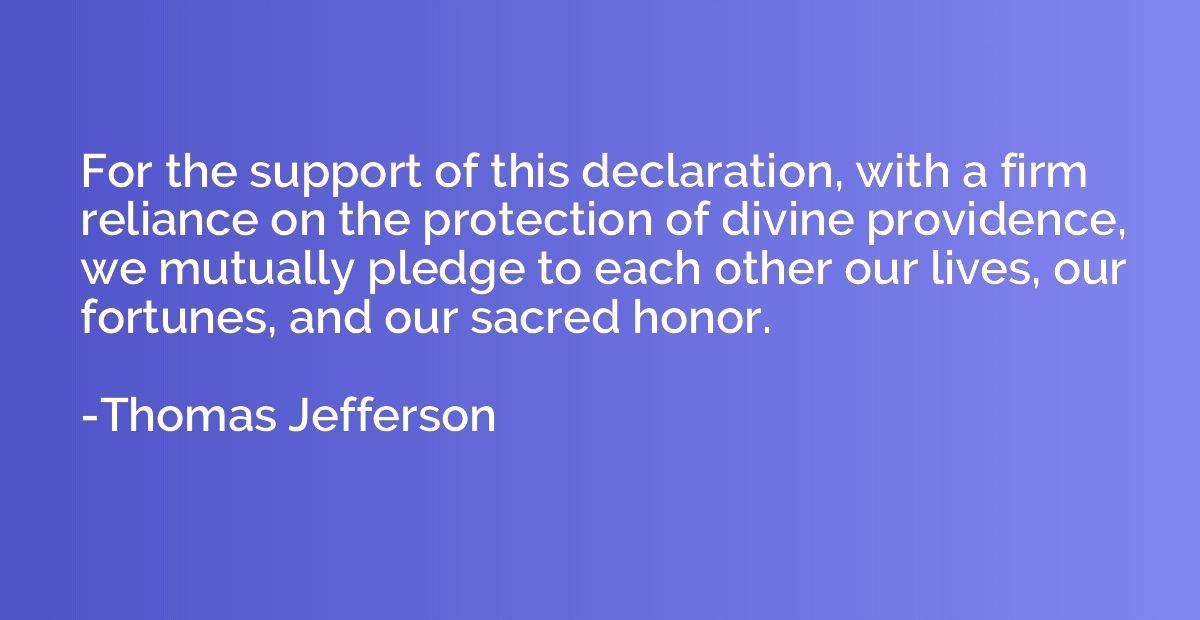 For the support of this declaration, with a firm reliance on