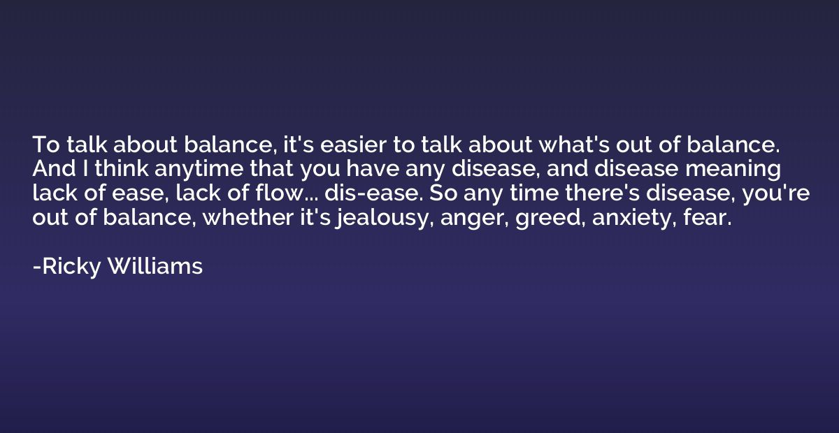 To talk about balance, it's easier to talk about what's out 