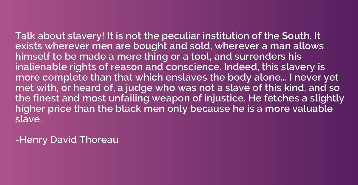 Talk about slavery! It is not the peculiar institution of th