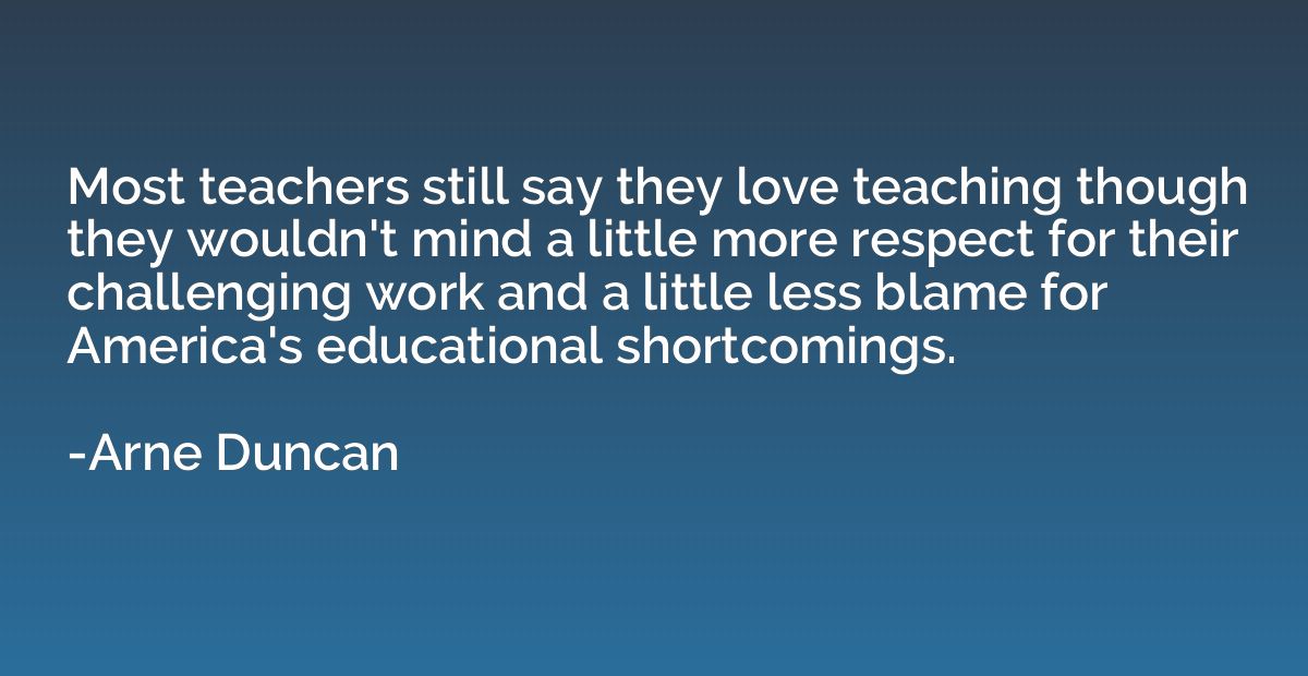 Most teachers still say they love teaching though they would
