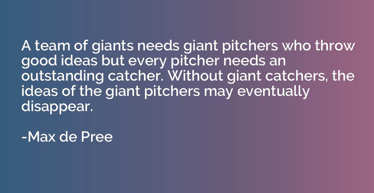 A team of giants needs giant pitchers who throw good ideas b