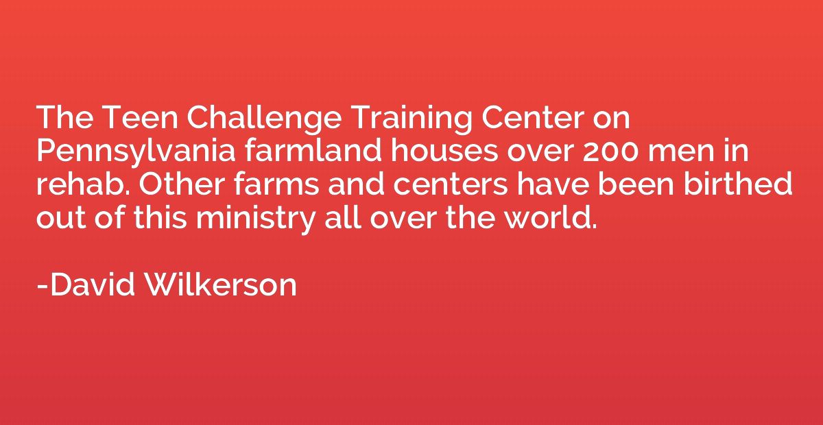 The Teen Challenge Training Center on Pennsylvania farmland 