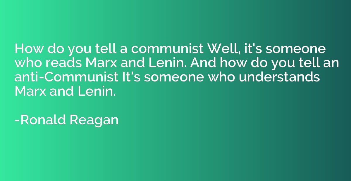How do you tell a communist Well, it's someone who reads Mar