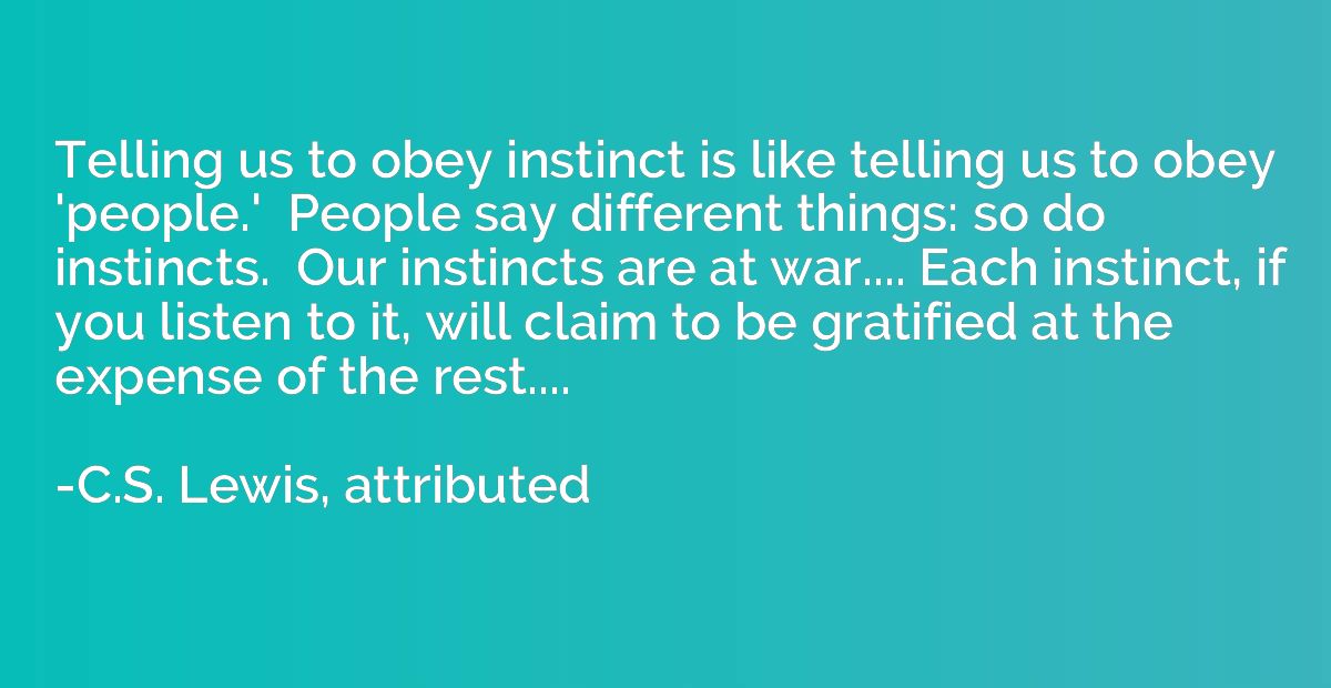 Telling us to obey instinct is like telling us to obey 'peop