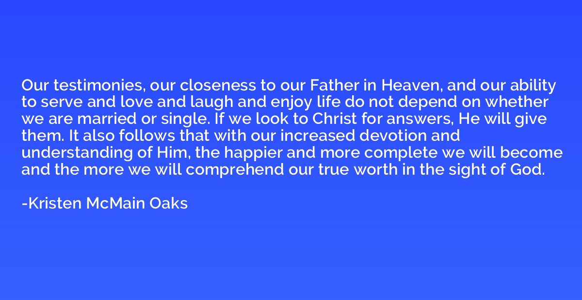 Our testimonies, our closeness to our Father in Heaven, and 