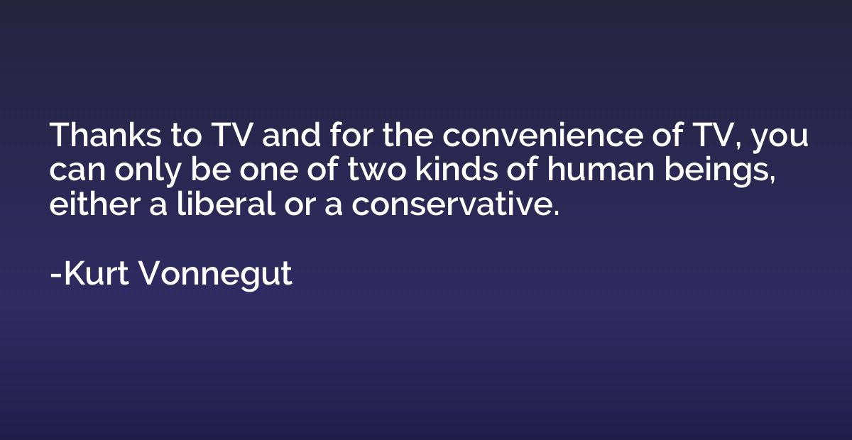 Thanks to TV and for the convenience of TV, you can only be 