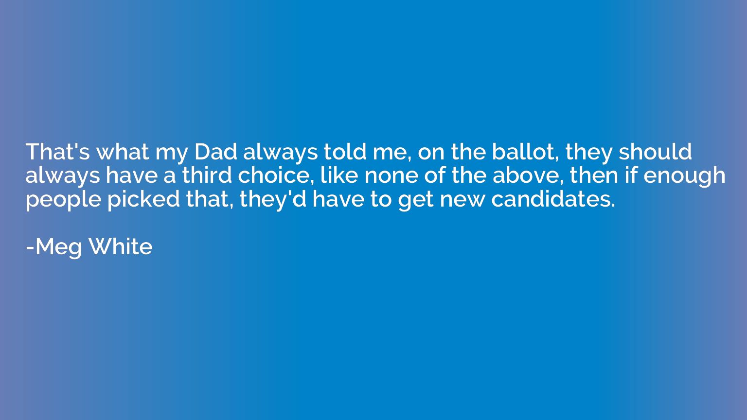 That's what my Dad always told me, on the ballot, they shoul