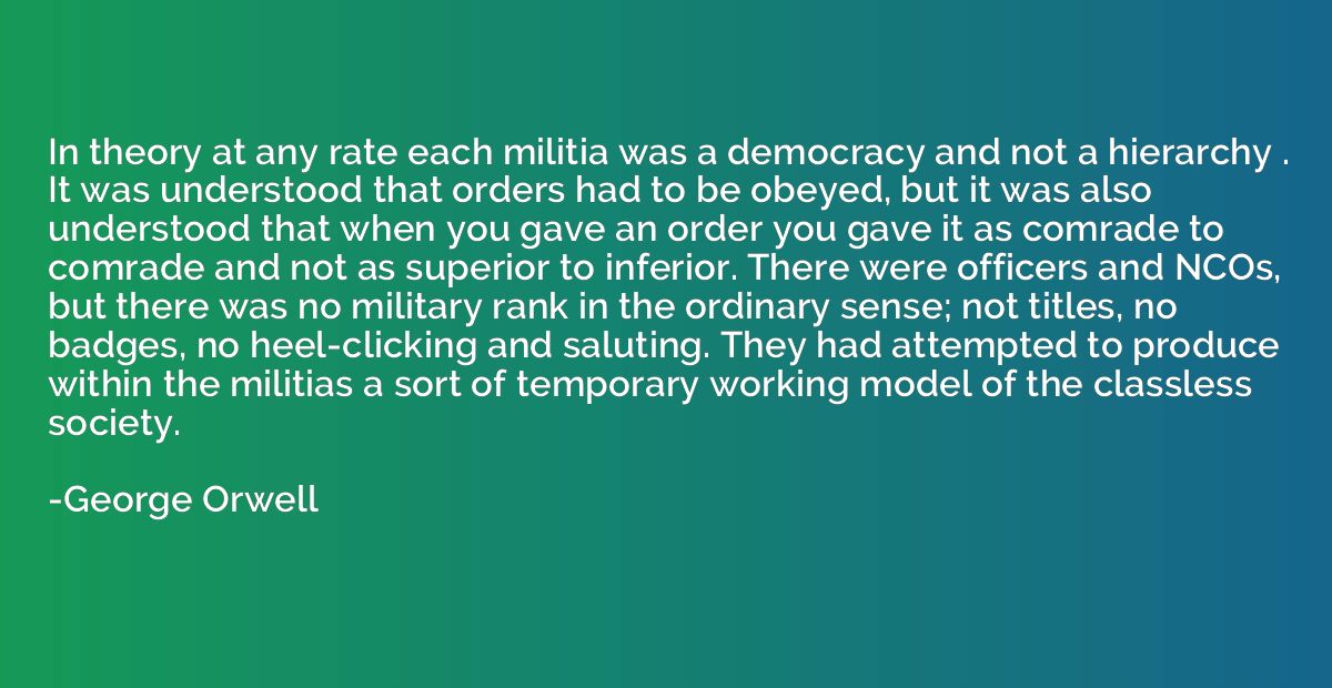 In theory at any rate each militia was a democracy and not a