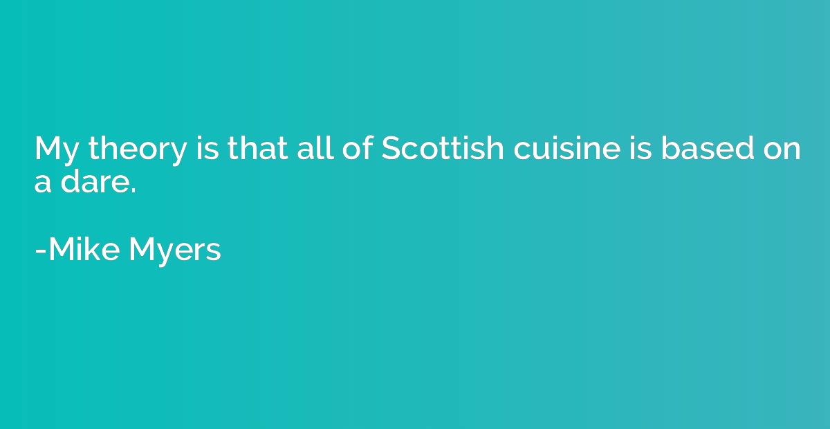 My theory is that all of Scottish cuisine is based on a dare