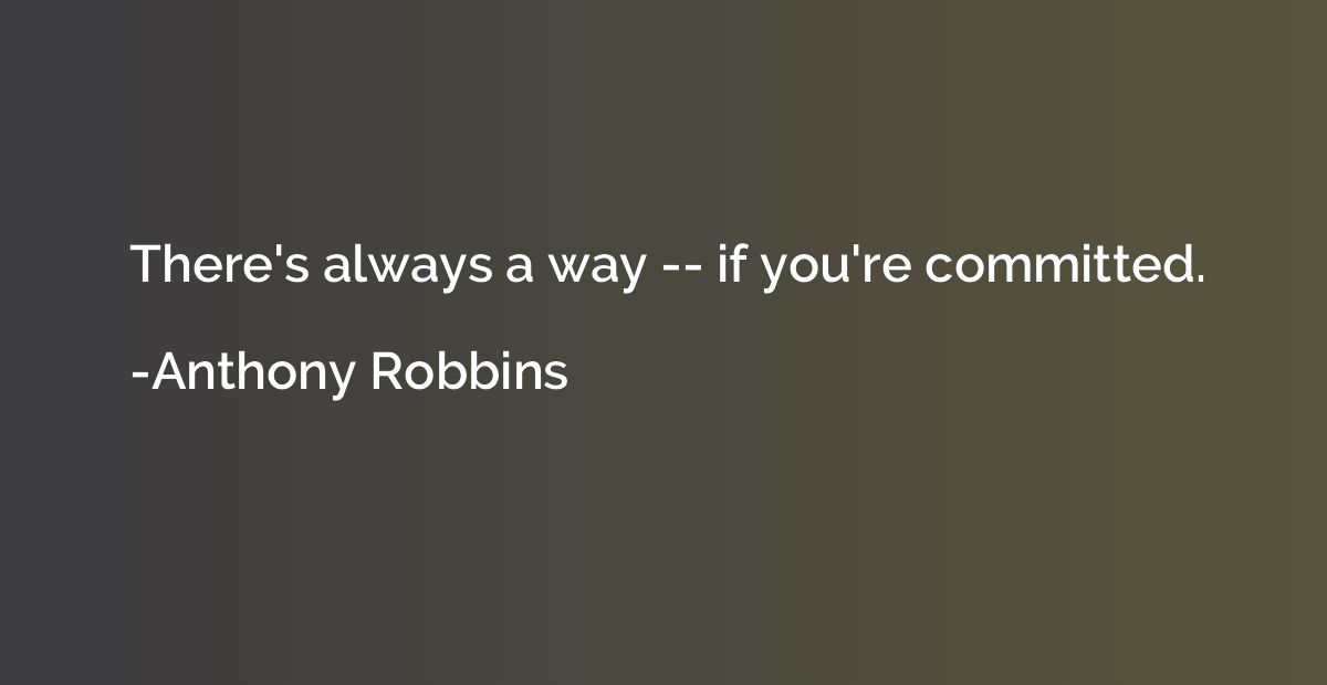 There's always a way -- if you're committed.