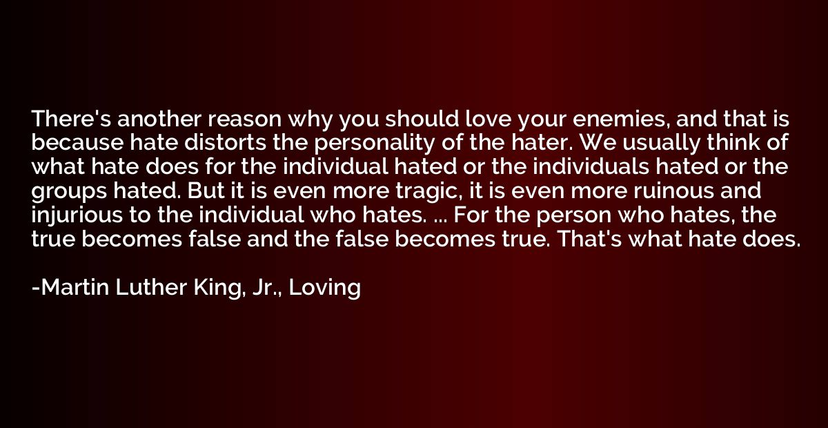 There's another reason why you should love your enemies, and