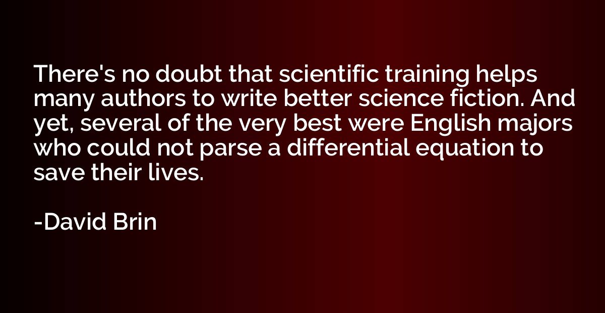 There's no doubt that scientific training helps many authors