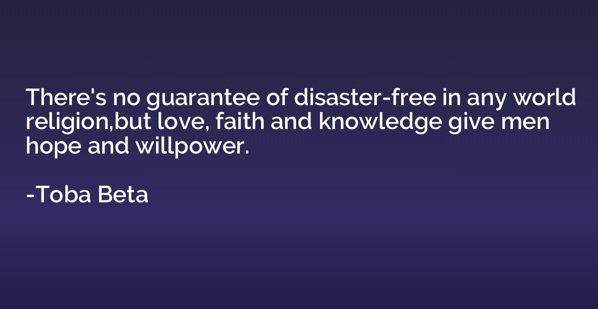 There's no guarantee of disaster-free in any world religion,