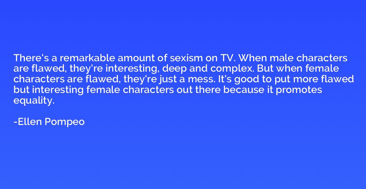 There's a remarkable amount of sexism on TV. When male chara