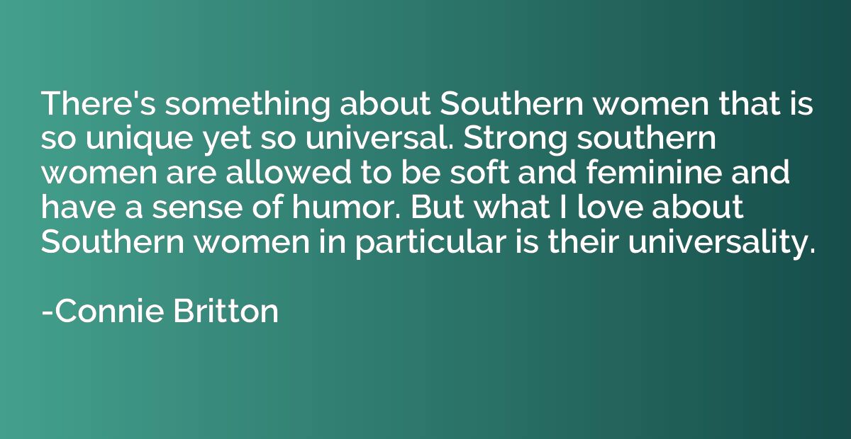 There's something about Southern women that is so unique yet