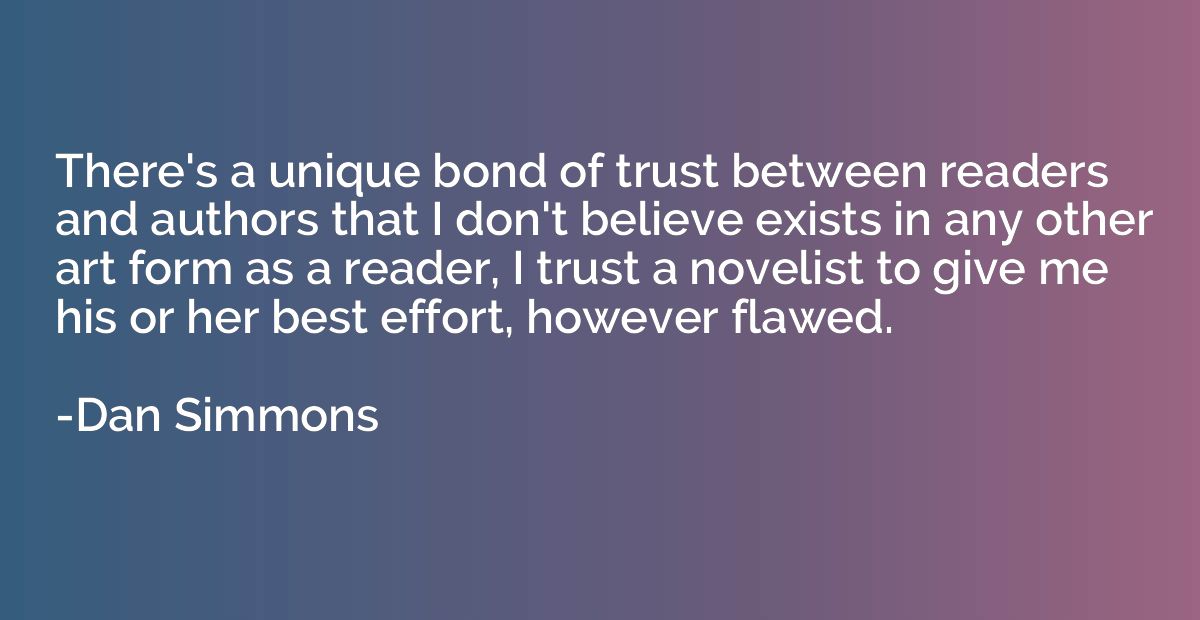There's a unique bond of trust between readers and authors t