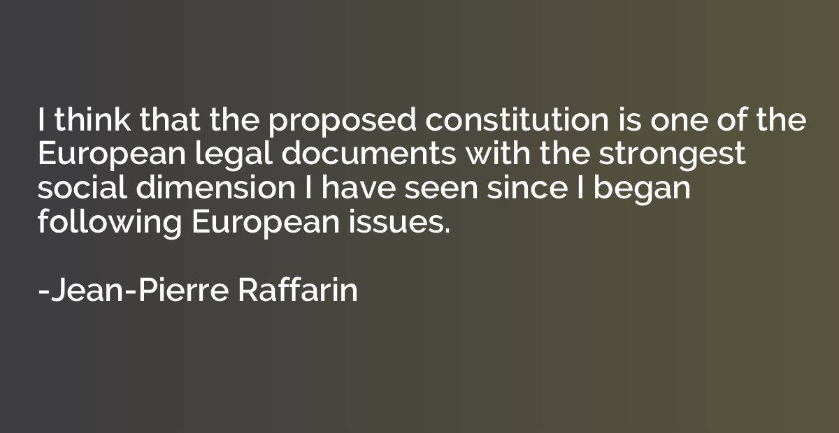 I think that the proposed constitution is one of the Europea