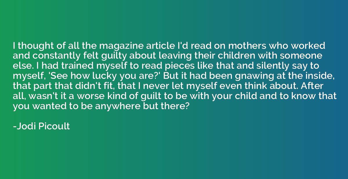 I thought of all the magazine article I'd read on mothers wh