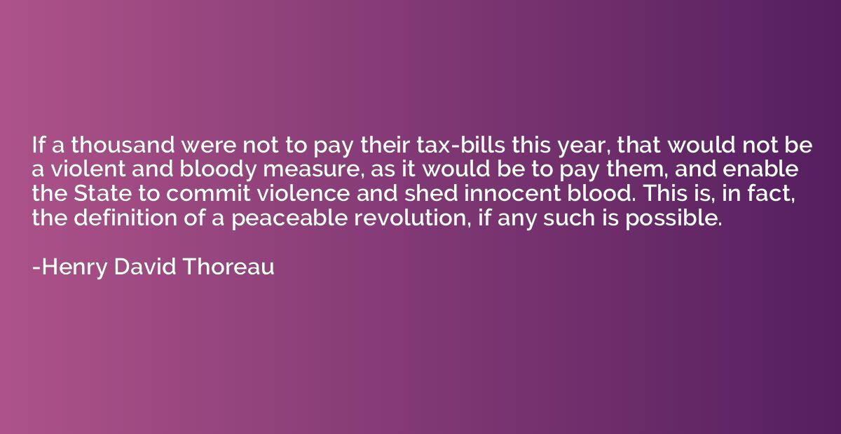 If a thousand were not to pay their tax-bills this year, tha