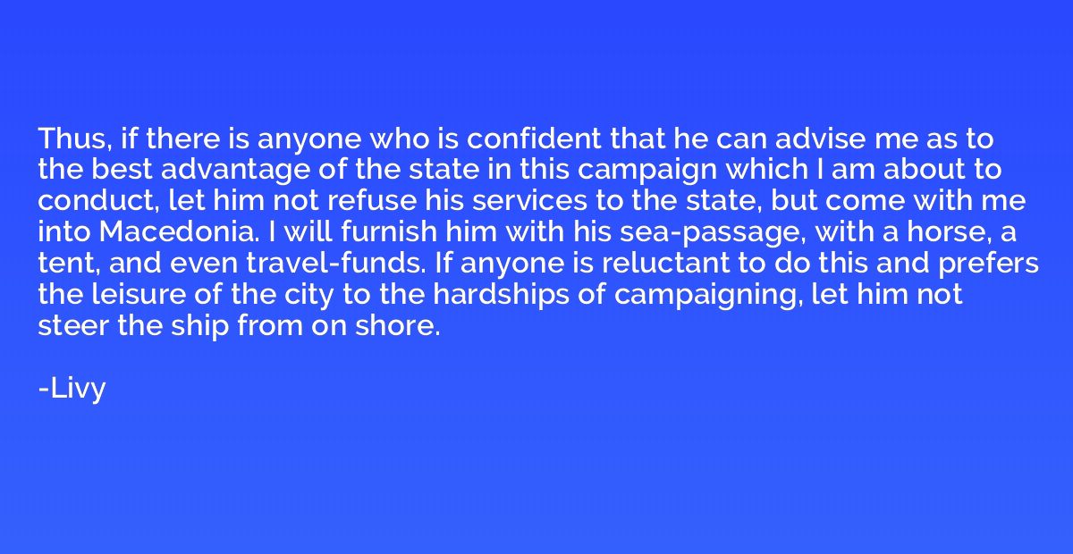 Thus, if there is anyone who is confident that he can advise