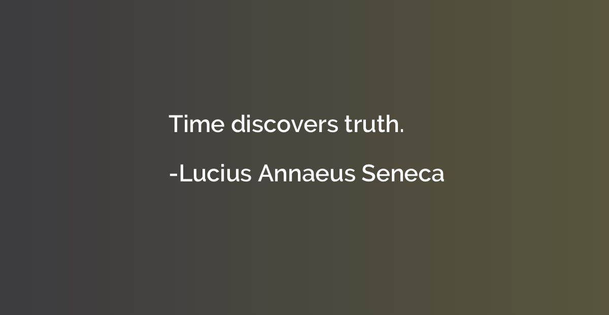 Time discovers truth.