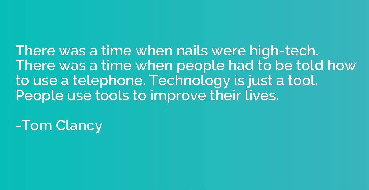 There was a time when nails were high-tech. There was a time