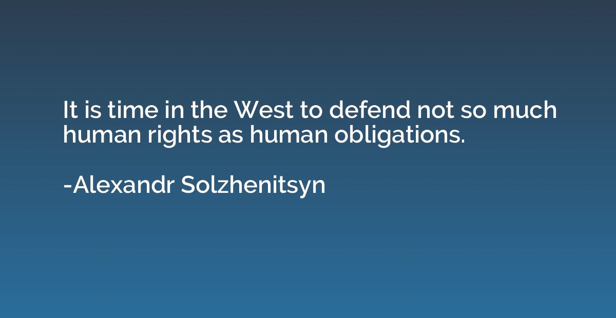 It is time in the West to defend not so much human rights as