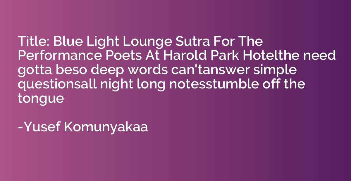 Title: Blue Light Lounge Sutra For The Performance Poets At 