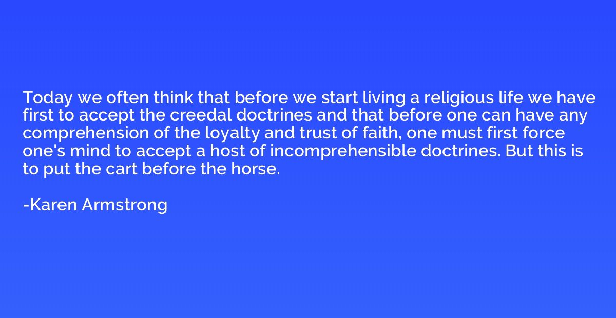 Today we often think that before we start living a religious