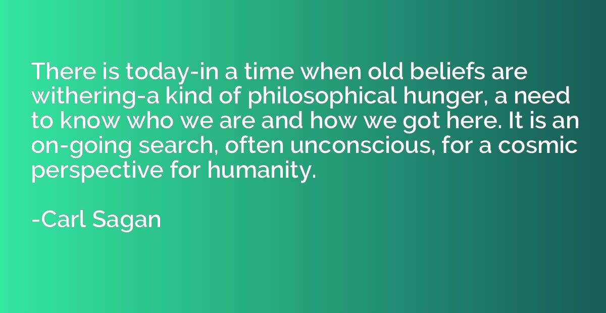 There is today-in a time when old beliefs are withering-a ki