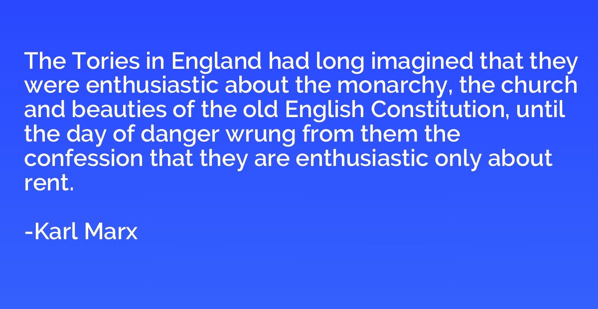 The Tories in England had long imagined that they were enthu