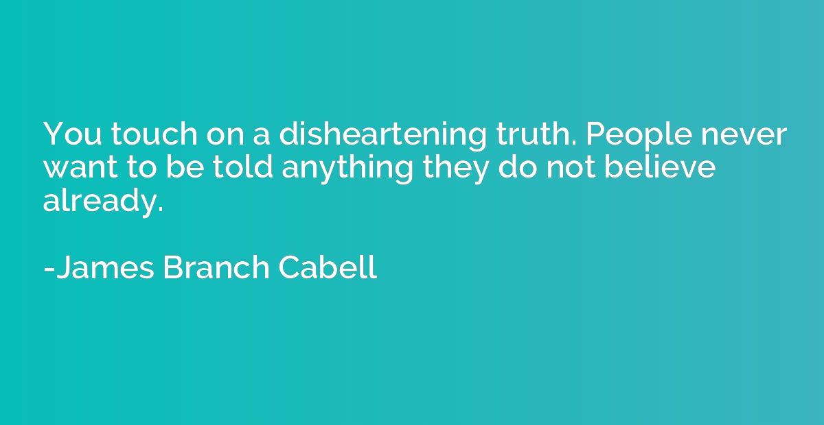 You touch on a disheartening truth. People never want to be 