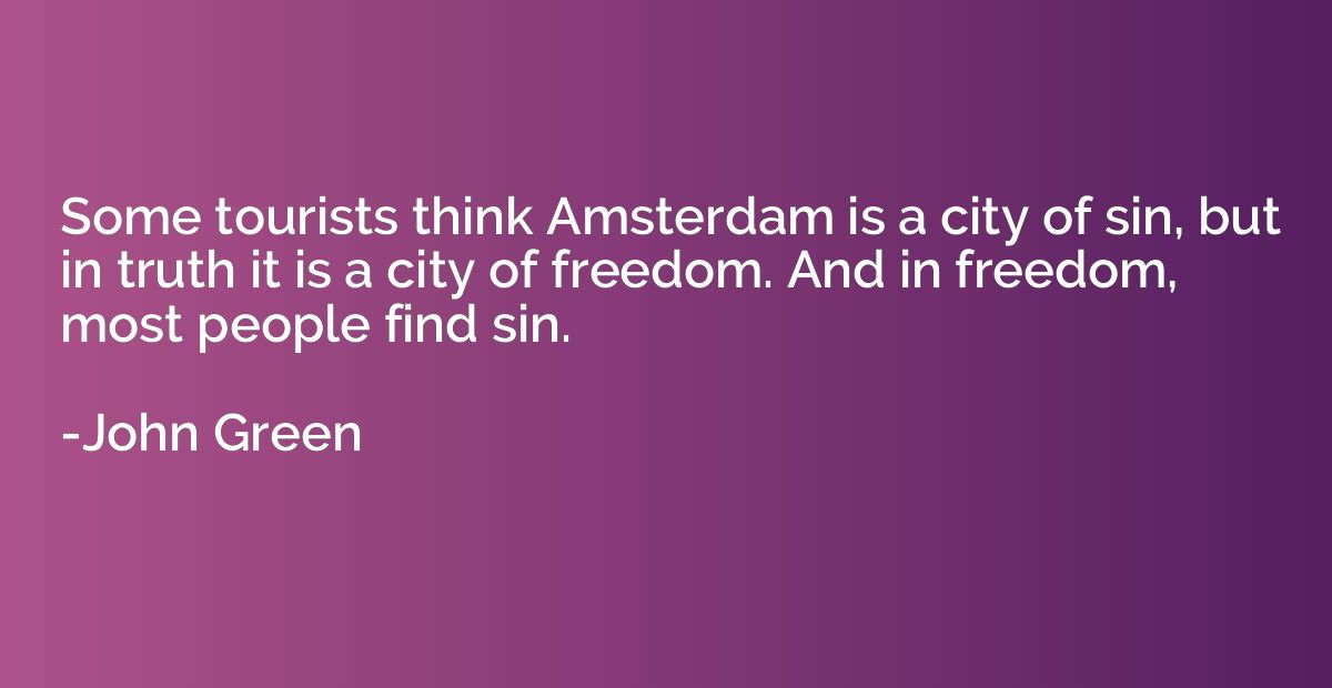 Some tourists think Amsterdam is a city of sin, but in truth