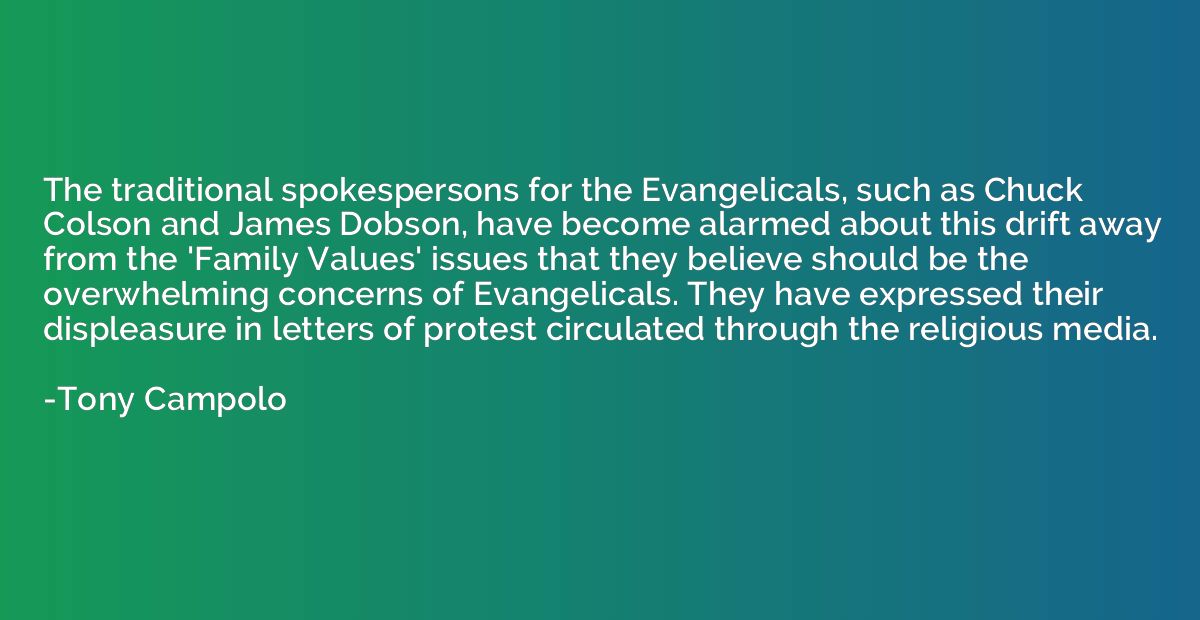 The traditional spokespersons for the Evangelicals, such as 
